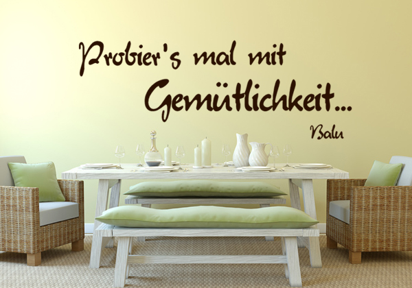 Probier´s mal mit Gemütlichkeit 
