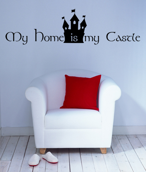 My home is my castle 