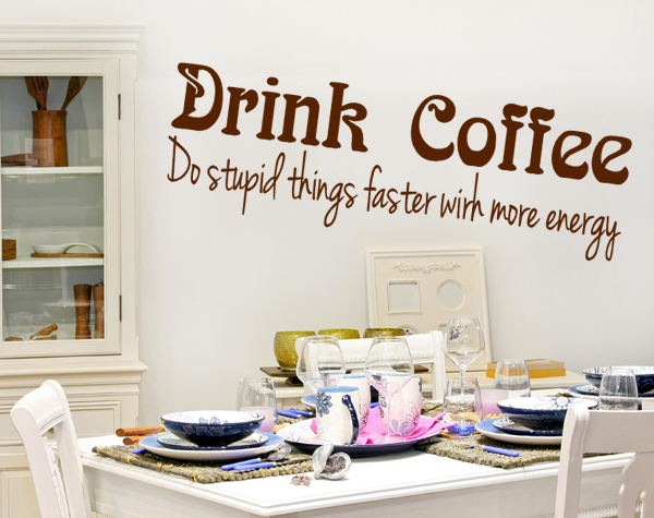 Drink Coffee Do stupid things faster with more energy 