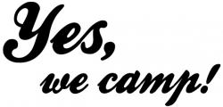Yes we camp! 