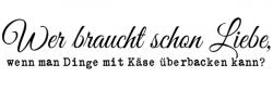 Wer braucht schon Liebe, wenn man Dinge mit Käse überbacken kann. L